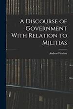 A Discourse of Government With Relation to Militias 