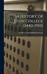 A History of Eton College (1440-1910) 