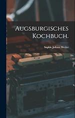 Augsburgisches Kochbuch.