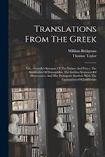 Translations From The Greek: Viz., Aristotle's Synopsis Of The Virtues And Vices. The Similitudes Of Demophilus. The Golden Sentences Of Democrates. A