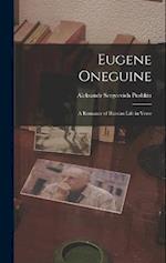 Eugene Oneguine: A Romance of Russian Life in Verse 