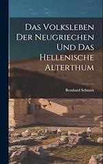 Das Volksleben der Neugriechen und das Hellenische Alterthum 