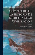 Compendio de la Historia de Mexico y de su Civilizacion 