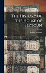 The History of the House of Seytoun 