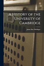 A History of the University of Cambridge 