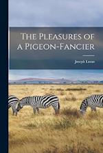 The Pleasures of a Pigeon-fancier 