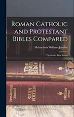 Roman Catholic and Protestant Bibles Compared: The Gould Prize Essays 