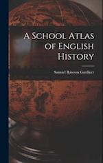 A School Atlas of English History 