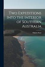 Two Expeditions Into the Interior of Southern Australia 