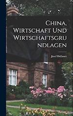 China, Wirtschaft und Wirtschaftsgrundlagen