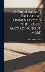 A Critical and Exegetical Commentary on the Gospel According to St. Mark 