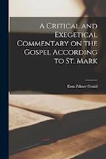 A Critical and Exegetical Commentary on the Gospel According to St. Mark 