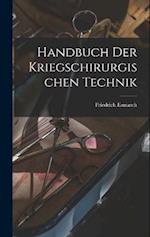 Handbuch Der Kriegschirurgischen Technik