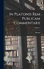 In Platonis Rem Publicam Commentarii; Volume 2