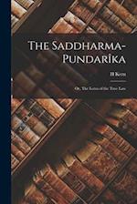 The Saddharma-Pundarîka; or, The Lotus of the True Law 