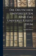 Die Deutschen Universitäten Und Das Universitätsstudium