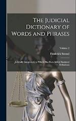 The Judicial Dictionary of Words and Phrases: Judicially Interpreted, to Which Has Been Added Statutory Definitions; Volume 2 