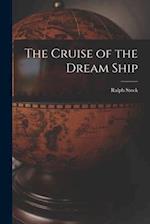 The Cruise of the Dream Ship 