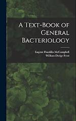 A Text-Book of General Bacteriology 
