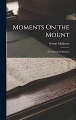 Moments On the Mount: Devotional Meditations 