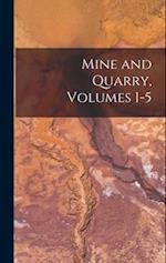 Mine and Quarry, Volumes 1-5 