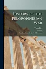 History of the Peloponnesian War: Translated From the Greek of Thucydides 