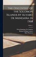 The Discovery of the Solomon Islands by Alvaro De Mendaña in 1568; Volume 1 