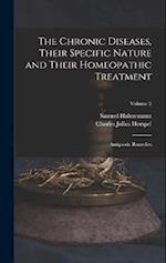The Chronic Diseases, Their Specific Nature and Their Homeopathic Treatment: Antipsoric Remedies; Volume 2 