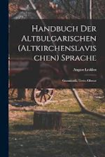 Handbuch Der Altbulgarischen (Altkirchenslavischen) Sprache