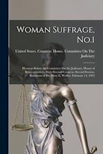 Woman Suffrage, No.1: Hearings Before the Committee On the Judiciary, House of Representatives, Sixty-Second Congress, Second Session, Statement of Dr