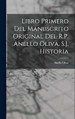 Libro Primero del Manuscrito Original del R.P. Anello Oliva, S.J. Historia