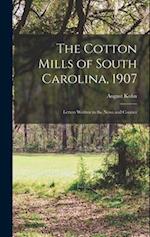 The Cotton Mills of South Carolina, 1907: Letters Written to the News and Courier 