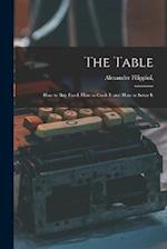 The Table: How to buy Food, How to Cook It and How to Serve It 
