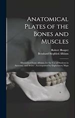 Anatomical Plates of the Bones and Muscles: Diminished From Albinus, for the use of Students in Anatomy, and Artists : Accompanied by Explanatory Maps