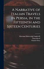 A Narrative of Italian Travels in Persia, in the Fifteenth and Sixteen Centuries 