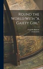 Round the World With "A Gaiety Girl" 