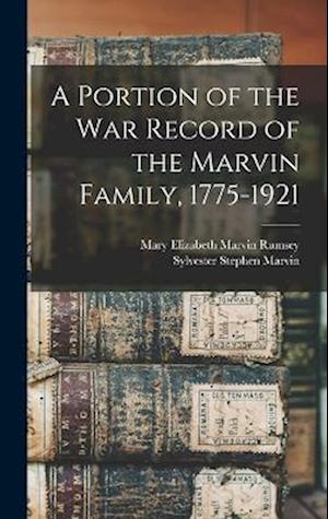 A Portion of the war Record of the Marvin Family, 1775-1921