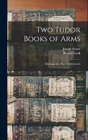 Two Tudor Books of Arms; Harleian Mss. nos. 2169 & 6163