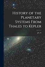 History of the Planetary Systems From Thales to Kepler 