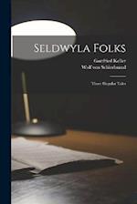 Seldwyla Folks; Three Singular Tales 