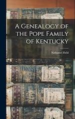 A Genealogy of the Pope Family of Kentucky 
