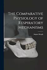 The Comparative Physiology of Respiratory Mechanisms 