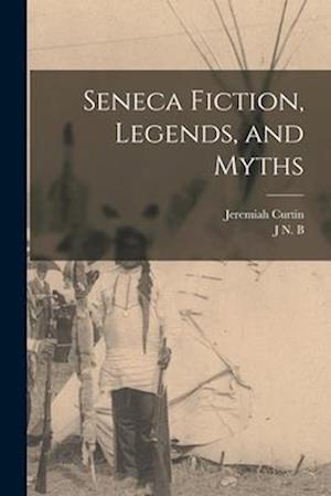 Seneca Fiction, Legends, and Myths