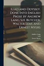 Iliad and Odyssey. Done Into English Prose by Andrew Lang, S.H. Butcher, Walter Leaf, and Ernest Myers 