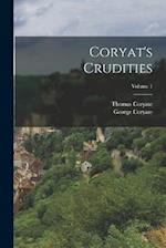 Coryat's Crudities; Volume 1 