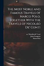 The Most Noble and Famous Travels of Marco Polo, Together With the Travels of Nicoláo de' Conti 