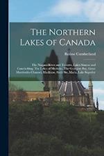 The Northern Lakes of Canada: The Niagara River and Toronto, Lakes Simcoe and Couchiching, The Lakes of Muskoka, The Georgian Bay, Great Manitoulin Ch