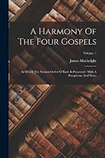 A Harmony Of The Four Gospels: In Which The Natural Order Of Each Is Preserved : With A Paraphrase And Notes; Volume 1 