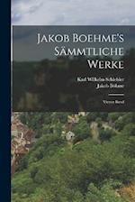 Jakob Boehme's Sämmtliche Werke