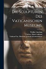 Die Sculpturen des vaticanischen Museums.
